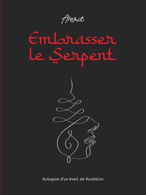 cover image of Embrasser le Serpent
